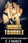 Double Trouble: With his Friend’s Wife and Daughter