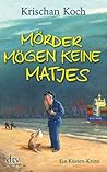 Mörder mögen keine Matjes (Thies Detlefsen, #7) Mörder mögen keine Matjes (Thies Detlefsen, #7)