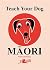 Teach your dog Maori