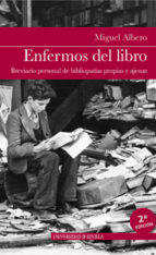Enfermos del libro: breviario personal de bibliopatías propias y ajenas (Paperback)