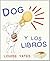 Dog y los libros by Louise Yates