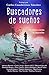 Buscadores de sueños: 14 relatos contra lo imposible (Spanish Edition)