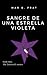 Sangre de una estrella viol...
