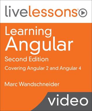 Learning Angular: Covering Angular 2, 4, and 5, 2nd Edition