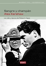 Sangre y champán: La vida y época de Robert Capa (Biografias / Biographies) (Spanish Edition)