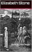 Spellbound: Book III: Dark Magic