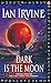 Dark is the Moon (The View from the Mirror, #3)