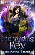 Enchanting the Fey: The Complete Series