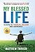 My Blessed Life: 9 Steps to Financial Freedom and Abundance
