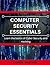 Computer Security Essentials: Learn the basics of Cyber Security and Hacking