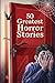 50 Greatest Horror Stories by Terry Obrien