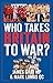 Who Takes Britain to War? by James Gray
