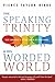 The Speaking Trinity and His Worded World: Why Language Is at the Center of Everything