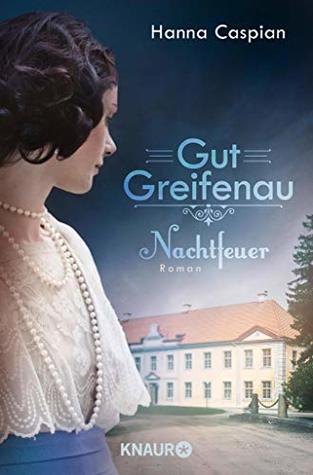 Nachtfeuer (Die Gut-Greifenau-Reihe #2)