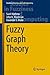 Fuzzy Graph Theory (Studies...