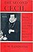 The Second Cecil: The Rise to Power, 1563-1604, of Sir Robert Cecil, Later First Earl of Salisbury