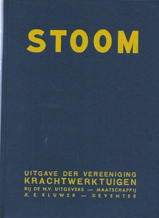Stoom. Handleiding voor het stoombedrijf