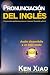 Pronunciación del inglés by Ken Xiao
