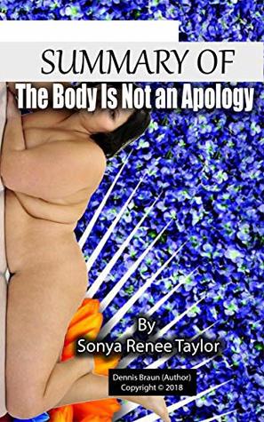 Summary of the body is not an apology by Sonya Renee Taylor (Kindle Edition)