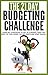 The 21-Day Budgeting Challenge: Learn Key Strategies to Set Up a Budget, Make the Most of Your Money, Pay off Debts and Start Saving (21-Day Challenges Book 9)