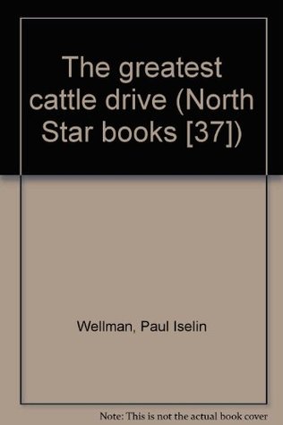 The greatest cattle drive (North Star books [37])