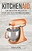 Kitchen Aid: Die besten Rez...