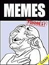 Memes: Epic Funny Memes Book: Huge Collection of Best Epic Fails and Dank Memes (Clean Memes)