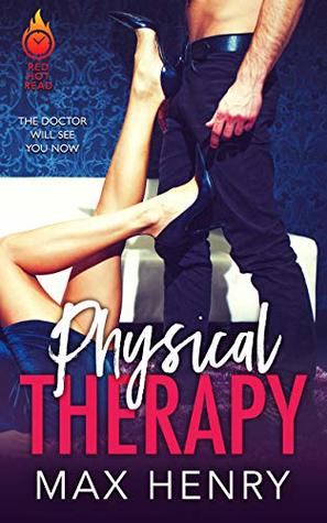 Physical Therapy: A Hot-for-Doctor Romance (Red Hot Read)