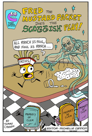 Fred the Mustard Packet Does the Scottish Play