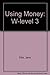 Using Classroom Resources: Using Money: Levels W-3