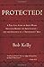 Protected!: A True Life Sto...
