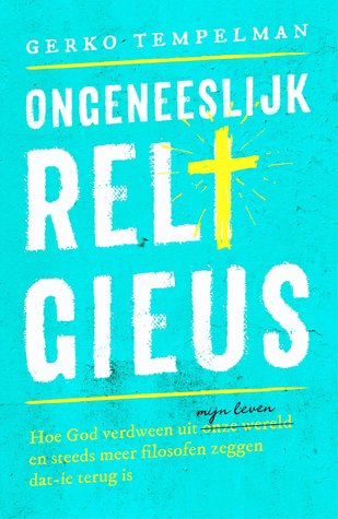 Ongeneeslijk religieus (Paperback)
