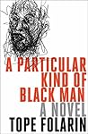 Book cover for A Particular Kind of Black Man: A Novel