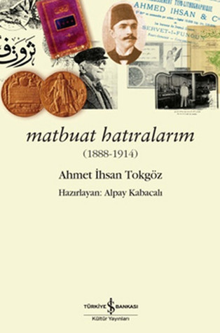 Matbuat Hatıralarım (1888-1914)