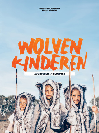 Wolvenkinderen: avonturen en recepten (Hardcover)