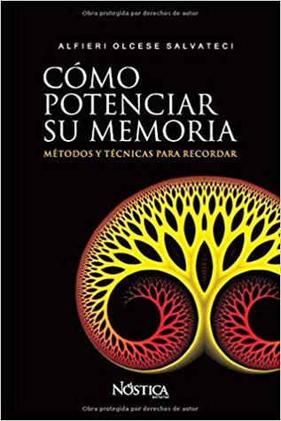 Como Potenciar Su Memoria Metodos y Tecnicas Para Recordar