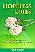 HOPELESS CRIES: A Proven Ap...