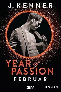 Year of Passion. Februar: Roman (Year of Passion-Serie 2) (Year of Passion-Serie 2) (German Edition)