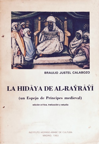 La Hidāya de Al-Raŷrāŷī [un Espejo de Príncipes medievales] (Paperback)