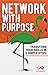 Network With Purpose: Trans...