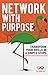 Network With Purpose by Gordon Jenkins