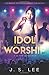 Idol Worship (H3RO, #2)