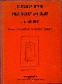 Relationship Between Parapsychology and Gravity: Volume 3 of Handbook of Unusual Energies (Hardcover)