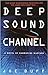 Deep Sound Channel (Jeffrey Fuller, #1)
