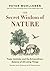 The Secret Wisdom of Nature by Peter Wohlleben