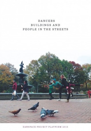 Dancers, buildings and people in the streets : Danspace Project Platform 2015