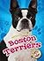 Boston Terriers (Awesome Dogs)