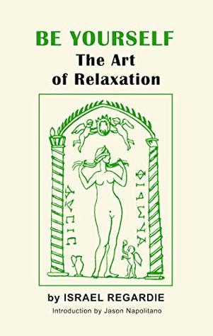 Be Yourself: The Art of Relaxation (Kindle Edition)