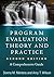 Program Evaluation Theory and Practice: A Comprehensive Guide