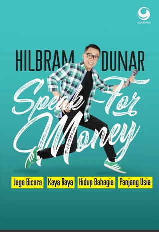 Speak For Money: Jago Bicara, Kaya Raya, Bahagia, Panjang Usia (Paperback)
